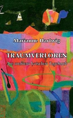 Traumverloren - Marianne Hartwig