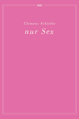nur Sex - Schittko Clemens