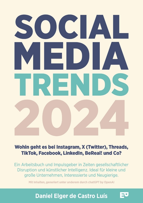 Social Media Trends 2024 - Wohin geht es bei Instagram, X (Twitter), Threads, TikTok, Facebook, LinkedIn, BeReal! und Co? - Daniel Elger de Castro Luís