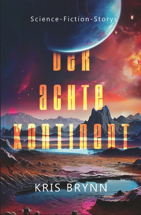 Der achte Kontinent - Kris Brynn