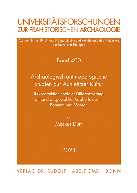 Archäologisch-anthropologische Studien zur Aunjetitzer Kultur. - Markus Dürr