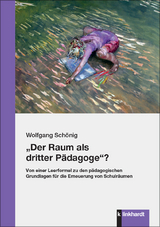 „Der Raum als dritter Pädagoge“? - Wolfgang Schönig