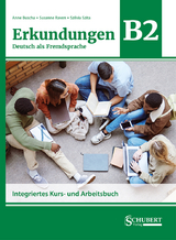 Erkundungen Deutsch als Fremdsprache B2: Integriertes Kurs- und Arbeitsbuch - Buscha, Anne; Raven, Susanne; Szita, Szilvia