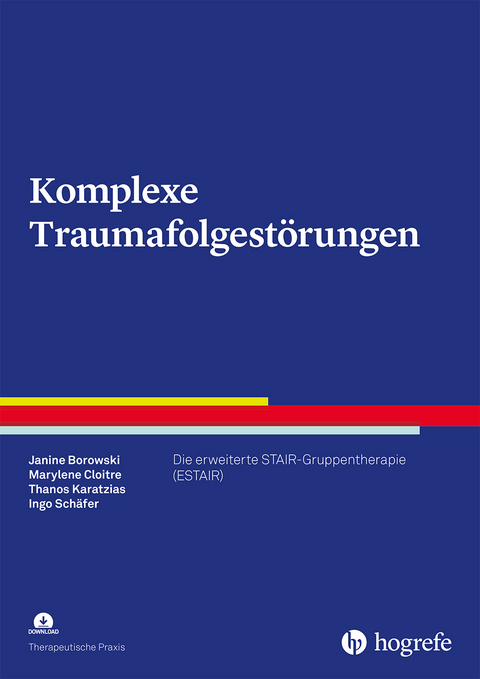 Komplexe Traumafolgestörungen - Janine Borowski, Marylene Cloitre, Thanos Karatzias, Ingo Schäfer