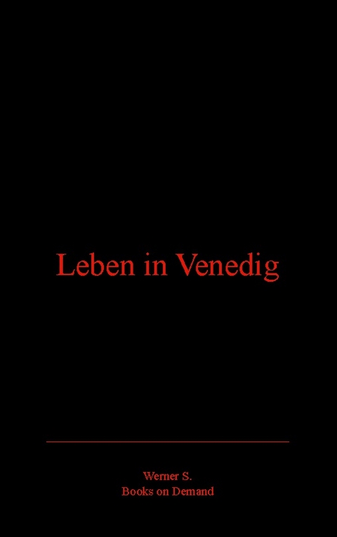 Leben in Venedig - Werner Szczepanski