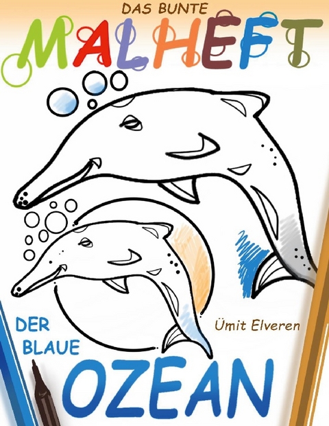 Das bunte Malheft, der blaue Ozean - Ümit Elveren