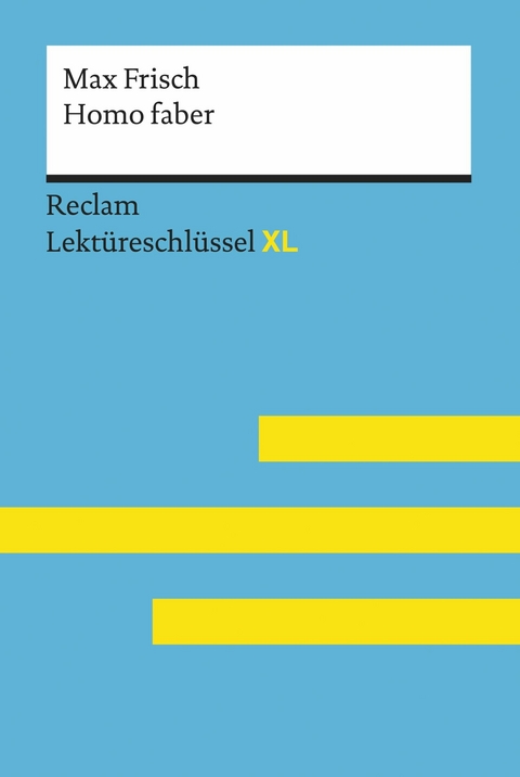Homo faber von Max Frisch: Reclam Lektüreschlüssel XL -  Max Frisch,  Theodor Pelster