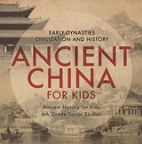 Ancient China for Kids - Early Dynasties, Civilization and History | Ancient History for Kids | 6th Grade Social Studies -  Baby Professor