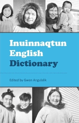 Inuinnaqtun English Dictionary - 