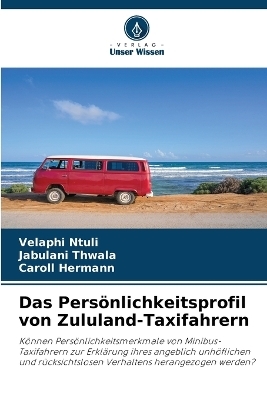Das PersÃ¶nlichkeitsprofil von Zululand-Taxifahrern - Velaphi Ntuli, Jabulani Thwala, Caroll Hermann