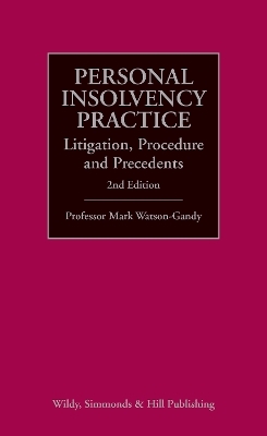 Personal Insolvency Practice: Litigation, Procedure and Precedents - Professor Mark Watson-Gandy