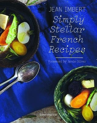 Simply Stellar French Recipes - Jean Imbert