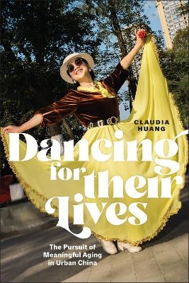 Dancing for Their Lives - Claudia Huang