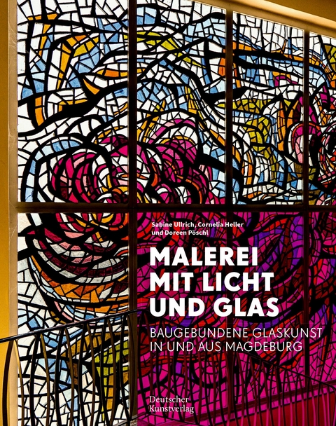 Malerei mit Licht und Glas - Cornelia Heller, Doreen Pöschl, Sabine Ullrich, Holger Brülls