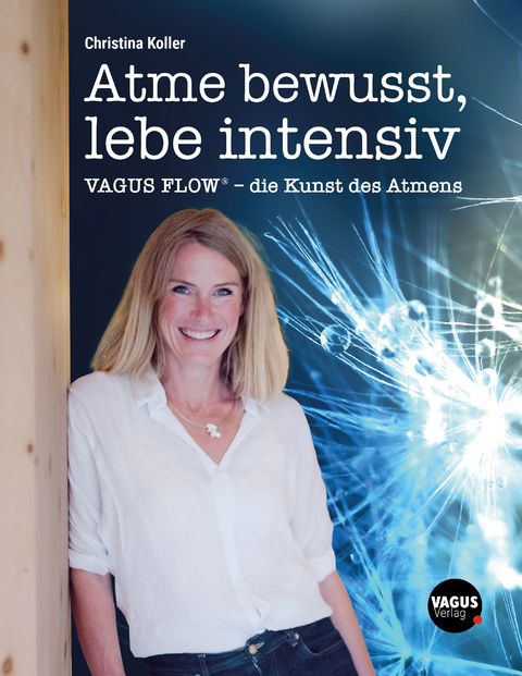 Atme bewusst, lebe intensiv - Christina Koller