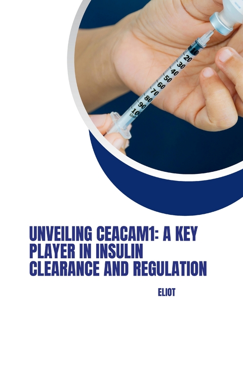 Unveiling CEACAM1: A Key Player in Insulin Clearance and Regulation -  Eliot