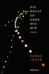 Die Nacht so groß wie wir - Sarah Jäger