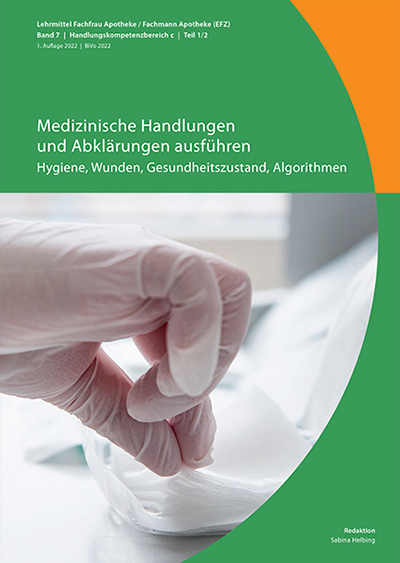 Band 7: Medizinische Handlungen und Abklärungen ausführen: Hygiene, Wunden, Gesundheitszustand, Algorithmen