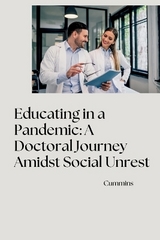 Educating in a Pandemic: A Doctoral Journey Amidst Social Unrest -  Cummins