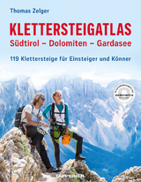 Klettersteigatlas Südtirol, Dolomiten, Gardasee - Thomas Zelger