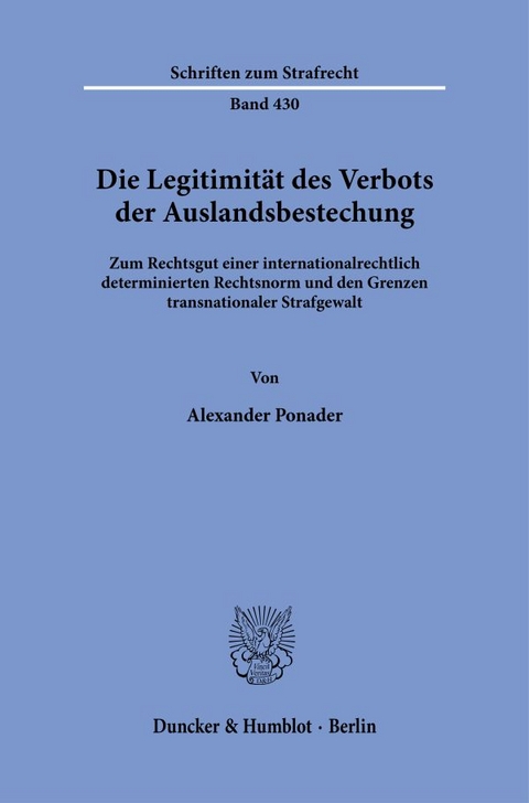 Die Legitimität des Verbots der Auslandsbestechung - Alexander Ponader