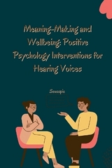 Meaning-Making and Wellbeing: Positive Psychology Interventions for Hearing Voices -  Seusspie