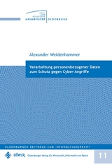 Verarbeitung personenbezogener Daten zum Schutz gegen Cyber-Angriffe - Alexander Weidenhammer