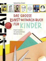 Das große Kunst-Mitmach-Buch für Kinder - Eckel, Valentina