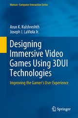 Designing Immersive Video Games Using 3DUI Technologies - Arun K. Kulshreshth, Joseph J. LaViola Jr.
