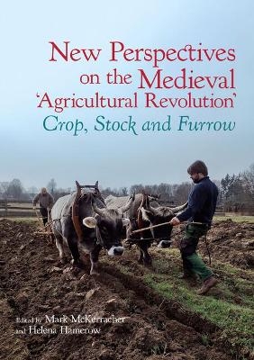 New Perspectives on the Medieval ‘Agricultural Revolution’ - 