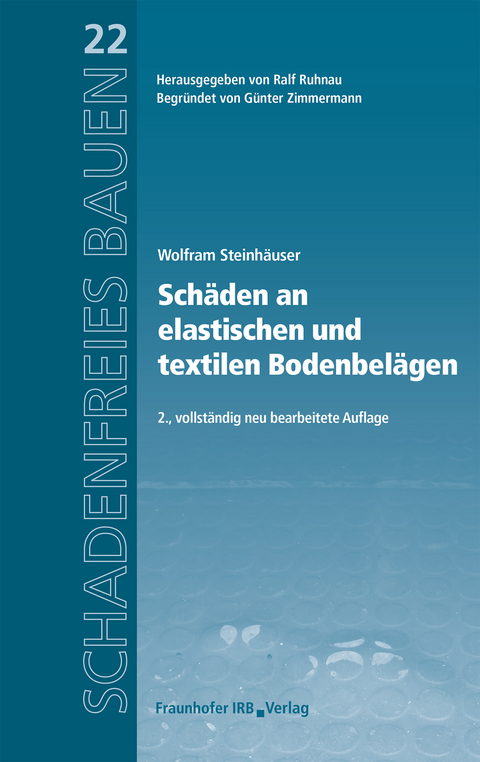 Schäden an elastischen und textilen Bodenbelägen. - Wolfram Steinhäuser