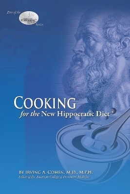 Cooking for the New Hippocratic Diet - Irving Cohen