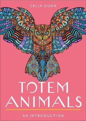 Totem Animals - Celia M Gunn