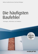 Die häufigsten Baufehler - inkl. Arbeitshilfen online - Helmut Aschenbrenner, Bernhard Metzger