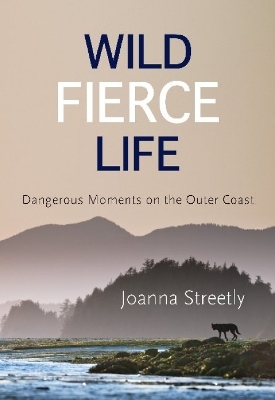 Wild Fierce Life - Joanna Streetly