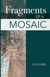 Fragments Of A Mosaic -  Lisa  Basnight Reid