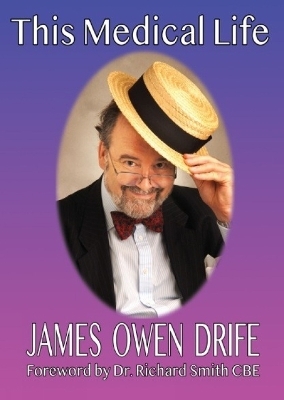 This Medical Life - James Owen Drife