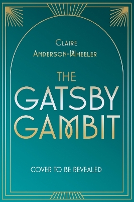 The Gatsby Gambit - Claire Anderson-Wheeler