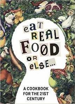 Eat Real Food or Else - Lien Nguyen