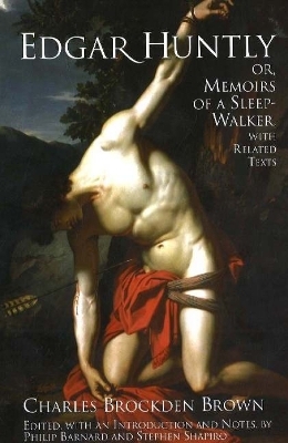 Edgar Huntly; or, Memoirs of a Sleep-Walker - Charles Brockden Brown