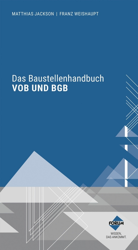 Das Baustellenhandbuch VOB und BGB -  Matthias Jackson,  Franz Weishaupt