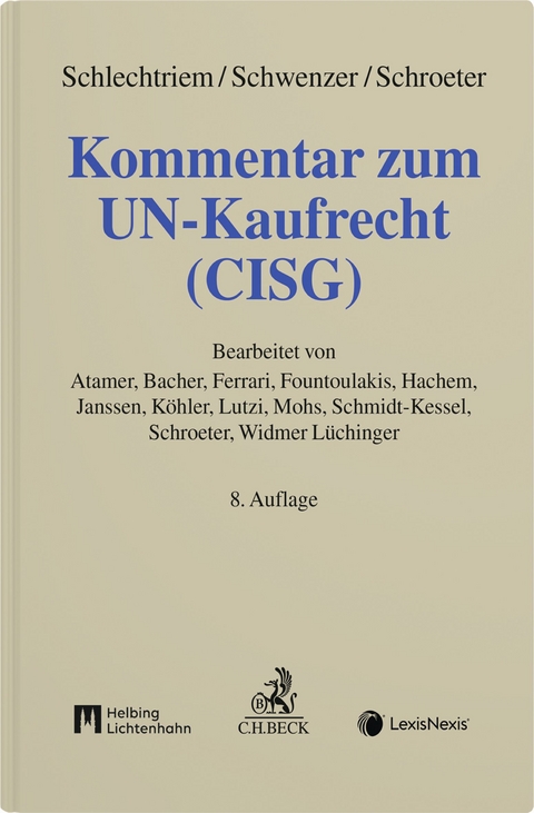 Kommentar zum UN-Kaufrecht (CISG) - Yeşim M. Atamer, Klaus Bacher, Franco Ferrari, Christiana Fountoulakis, Pascal Hachem, André U. Janssen, Ben Gerrit Köhler, Tobias Lutzi, Florian Mohs, Martin Schmidt-Kessel, Ulrich G. Schroeter, Corinne Widmer Lüchinger