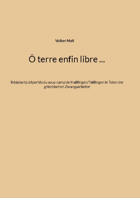 Ô terre enfin libre ... - Volker Mall