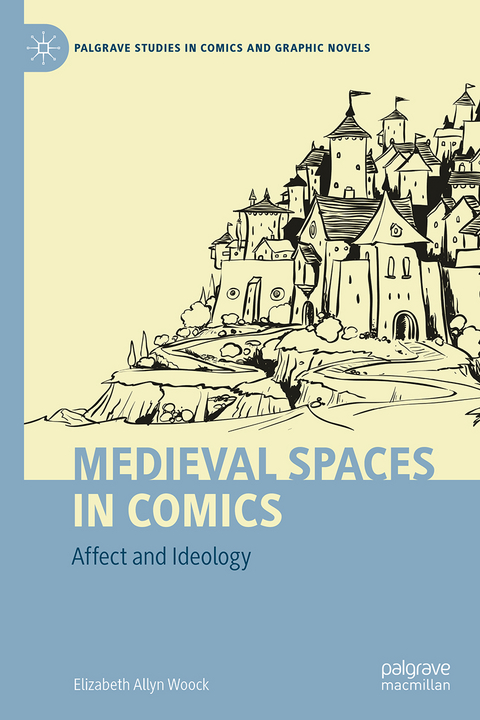 Medieval Spaces in Comics - Elizabeth Allyn Woock