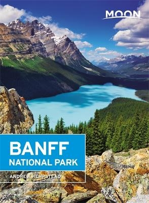 Moon Banff National Park (Second Edition) - Andrew Hempstead