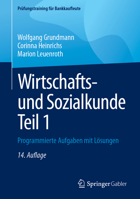 Wirtschafts- und Sozialkunde Teil 1 - Wolfgang Grundmann, Corinna Heinrichs, Marion Leuenroth