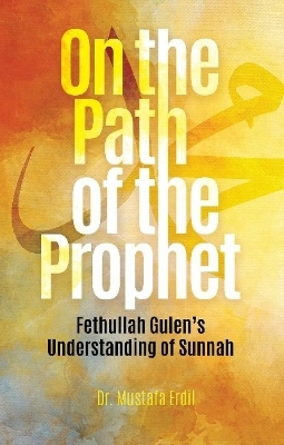 On the Path of the Prophet - Dr. Mustafa Erdil