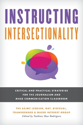 Instructing Intersectionality -  The Aejmc Lesbian Gay Bisexual Transgender &  Queer Interest Group