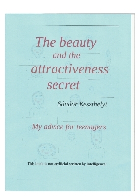 the beauty and the attractiveness secret - Sandor Keszthelyi