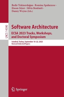 Software Architecture. ECSA 2023 Tracks, Workshops, and Doctoral Symposium - 